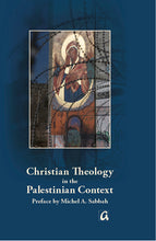 Lade das Bild in den Galerie-Viewer, Christian Theology in the Palestinian Context
