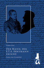 Lade das Bild in den Galerie-Viewer, Der Mann, der E.T.A. Hoffmann erfand
