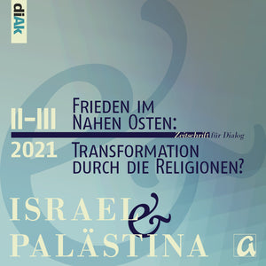 i&p_2021-2-3 | Frieden im Nahen Osten: Transformation durch die Religionen?
