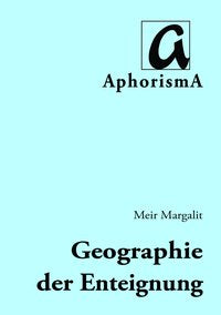 Cover der AphorismA-Veröffentlichung „Geographie der Enteignung“