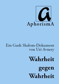 Cover der AphorismA-Veröffentlichung „Wahrheit gegen Wahrheit: Der israelisch-palästinensische Konflikt - anders betrachtet“