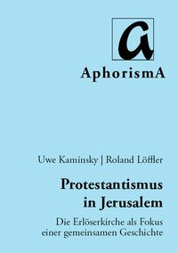Cover der AphorismA-Veröffentlichung „Protestantismus in Jerusalem“