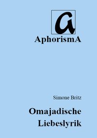 Cover der AphorismA-Veröffentlichung „Omajadische Liebeslyrik“