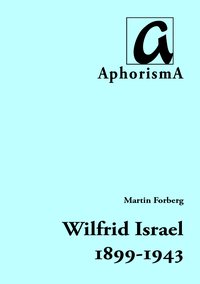 Cover der AphorismA-Veröffentlichung „Wilfrid Israel (1899-1943)“