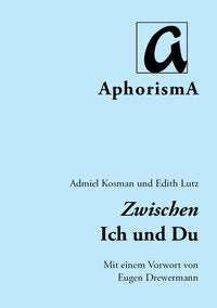 Cover der AphorismA-Veröffentlichung „Zwischen Ich und Du“