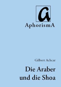 Cover der AphorismA-Veröffentlichung „Die Shoa und der arabisch-israelische Konflikt“